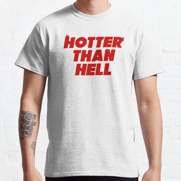 hotter than hell t shirt