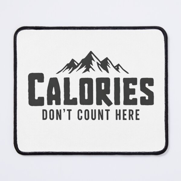 Item preview, Calories Don’t Count Here Hiking designed and sold by Ink Magic.