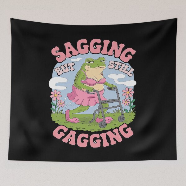Item preview, Sagging But Still Gagging Frog Meme  designed and sold by angolinnArt.
