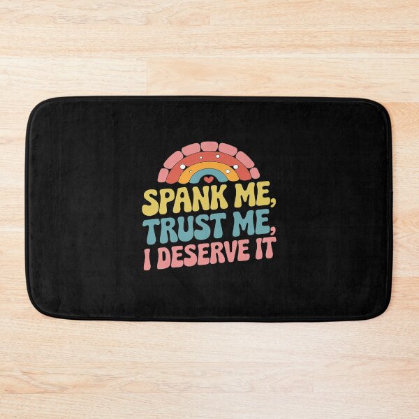 Item preview, Spank Me Trust Me I Deserve it Sarcastic Adult Humor designed and sold by joyouartArt.