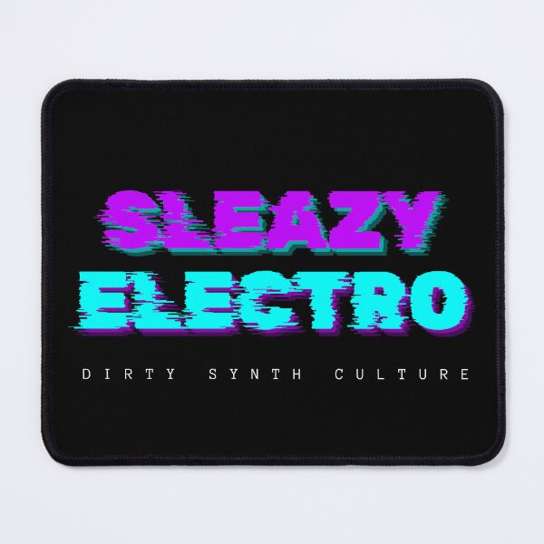 Item preview, Sleazy Electro-Dirty Synth Culture Edition designed and sold by BigEleven.