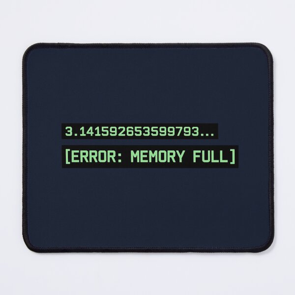 Item preview, 3.1415926535 Error Memory Full Nerd Joke designed and sold by PunchDrop.