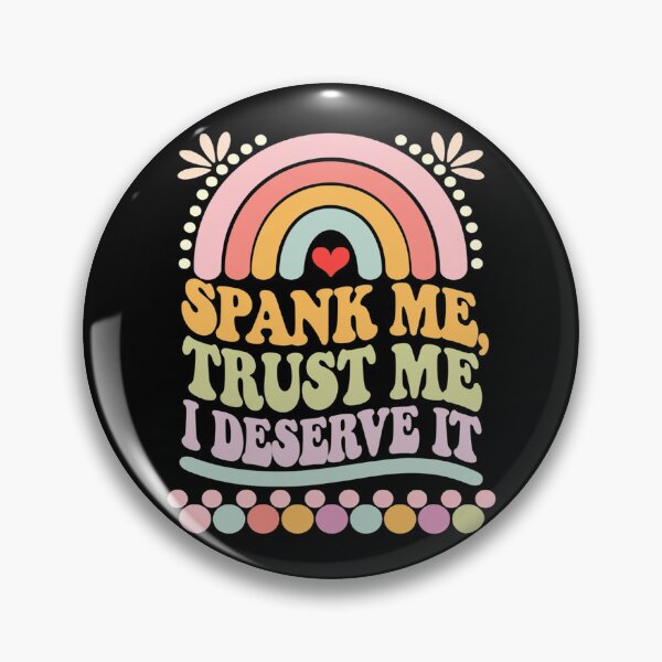 Item preview,  Spank Me Trust Me I Deserve it Sarcastic Adult Humor  designed and sold by joyouartArt.