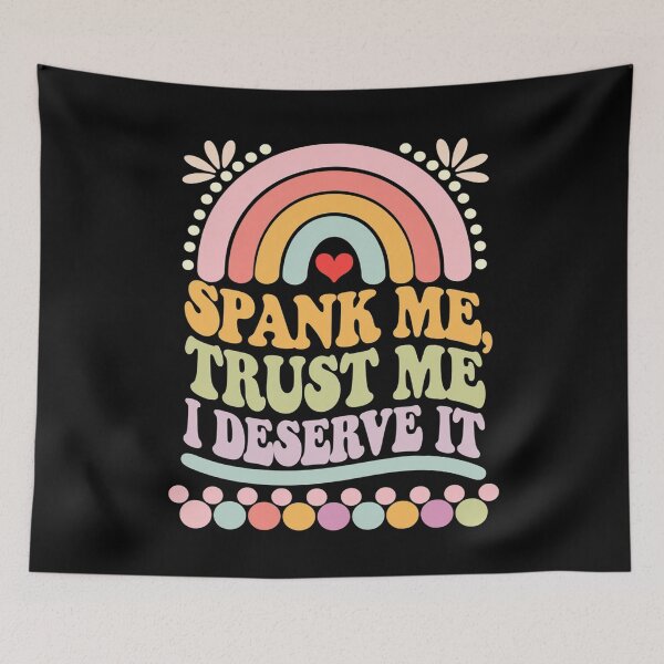 Item preview,  Spank Me Trust Me I Deserve it Sarcastic Adult Humor  designed and sold by joyouartArt.