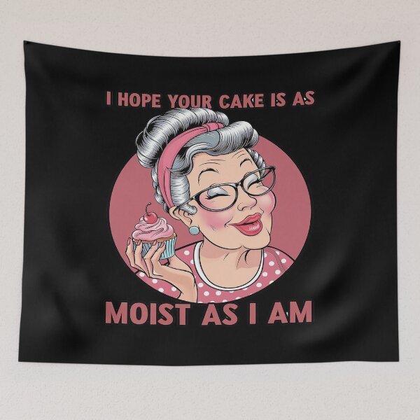 Item preview, Sarcasm Humor I Hope Your Cake Is As Moist As I'm  designed and sold by angolinnArt.