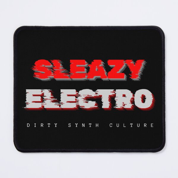 Item preview, Sleazy Electro-Dirty Synth Culture Edition designed and sold by BigEleven.