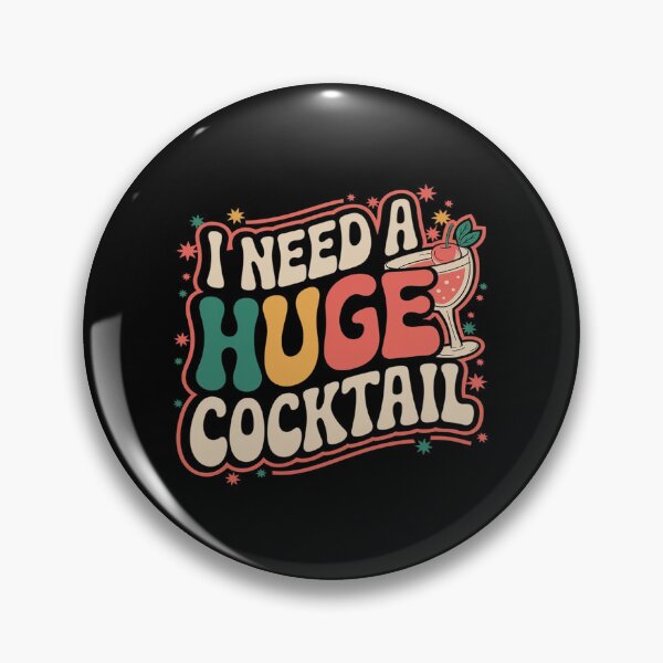 Item preview, Groovy I Need a Huge COCKtail Adult Humor Drinking  designed and sold by joyouartArt.