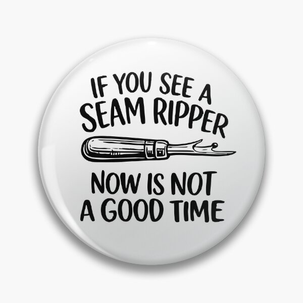 Item preview, if you see a seam ripper now is not a good time,Funny Sewing, Sarcastic designed and sold by CloudyPress.
