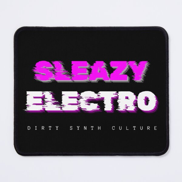 Item preview, Sleazy Electro-Dirty Synth Culture Edition designed and sold by BigEleven.