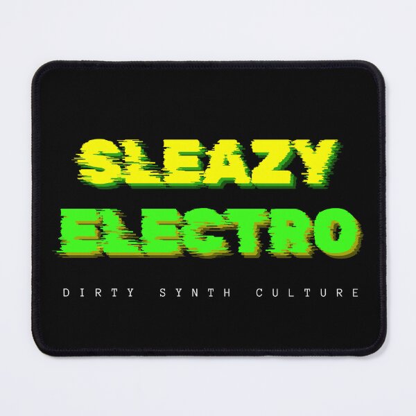 Item preview, Sleazy Electro-Dirty Synth Culture Edition designed and sold by BigEleven.
