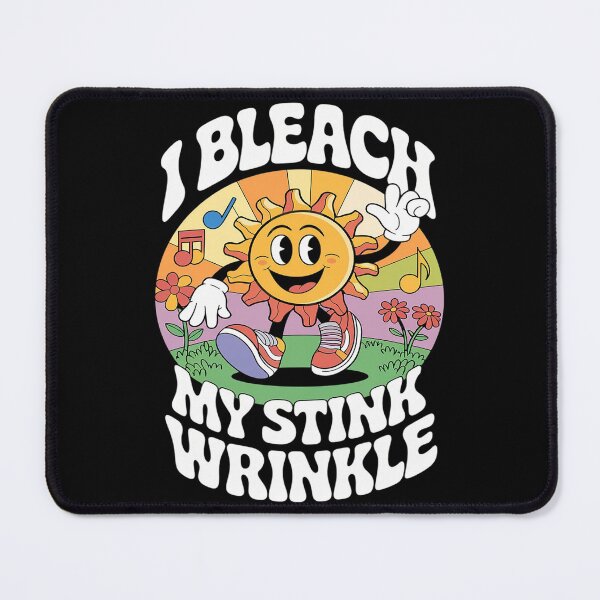 Item preview, I Bleach My Stink Wrinkle Sarcastic Gag Adult Humour designed and sold by joyouartArt.