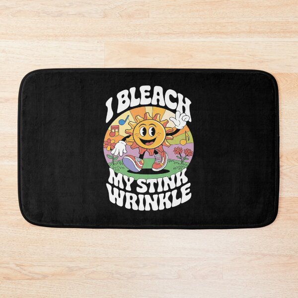 Item preview, I Bleach My Stink Wrinkle Sarcastic Gag Adult Humour  designed and sold by joyouartArt.