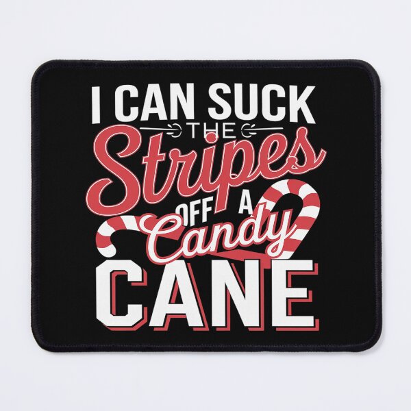Item preview, I Can Suck the Stripes off a Candy Cane Naughty Xmas designed and sold by joyouartArt.
