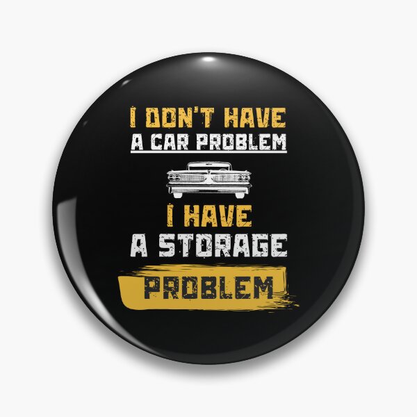 Item preview, I Don't Have A Car Problem I Have A Storage Problem Vintage designed and sold by JB-designstudio.