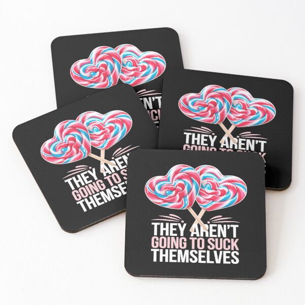 Item preview, They Aren't Going To Suck Themselves Inappropriate  designed and sold by angolinnArt.