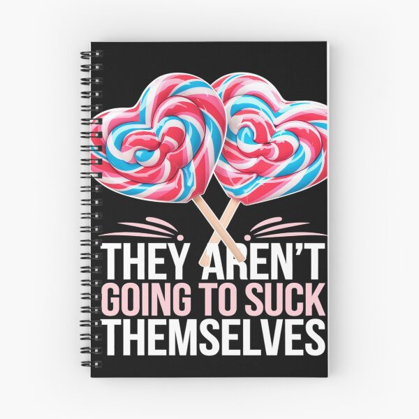 Item preview, They Aren't Going To Suck Themselves Inappropriate  designed and sold by angolinnArt.