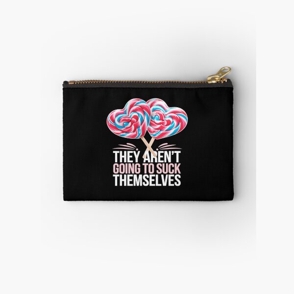 Item preview, They Aren't Going To Suck Themselves Inappropriate  designed and sold by angolinnArt.