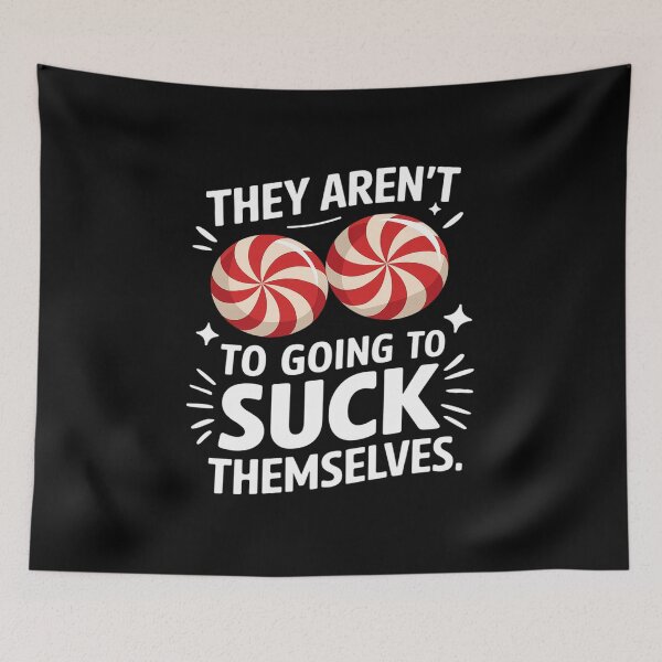 Item preview, They Aren't Going To Suck Themselves Inappropriate1  designed and sold by angolinnArt.