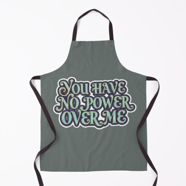 Item preview, You have no power over me Empowering quote designed and sold by Kawaiidiss.