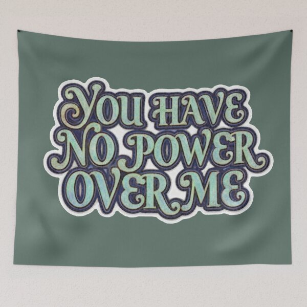 Item preview, You have no power over me Empowering quote designed and sold by Kawaiidiss.