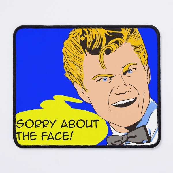 Item preview, Sorry About the Face designed and sold by southeddie.