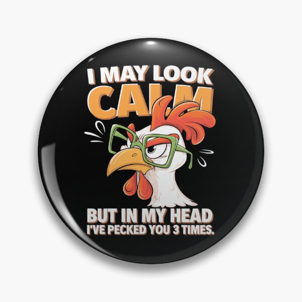 Item preview, I may look calm but in my head I pecked you 3 Times  designed and sold by joyouartArt.
