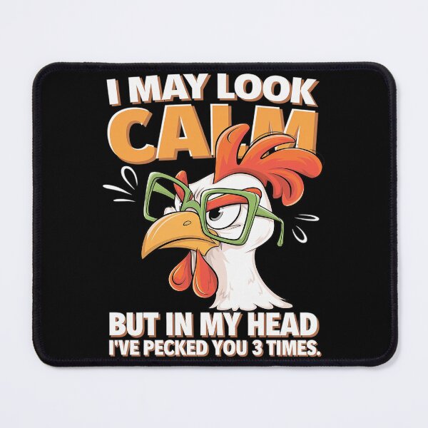 Item preview, I may look calm but in my head I pecked you 3 Times designed and sold by joyouartArt.