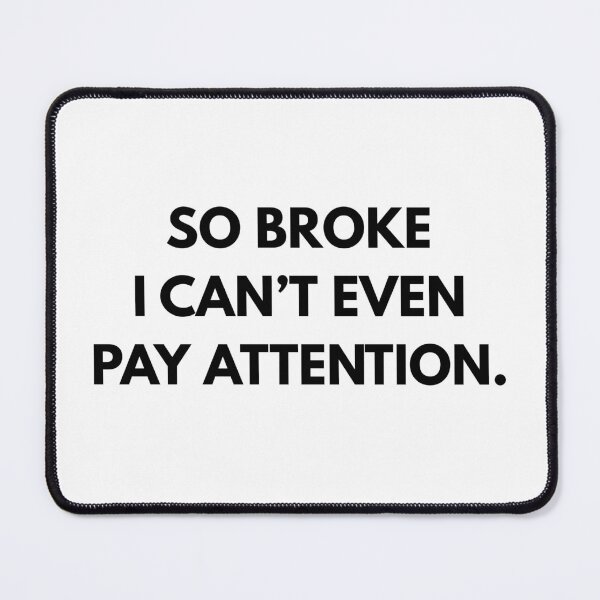 Item preview, Sarcastic Broke Humor Shirt designed and sold by damellie.