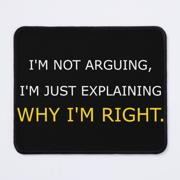 Item preview, Im Not Arguing Im Explaining Why Im Right Funny designed and sold by Mikidesign1988.