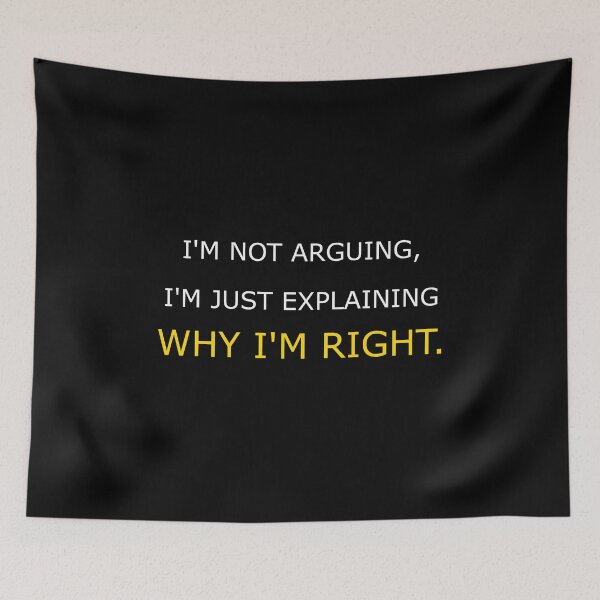 Item preview, Im Not Arguing Im Explaining Why Im Right Funny designed and sold by Mikidesign1988.