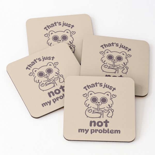 Item preview, That's just not my problem designed and sold by Anavak.
