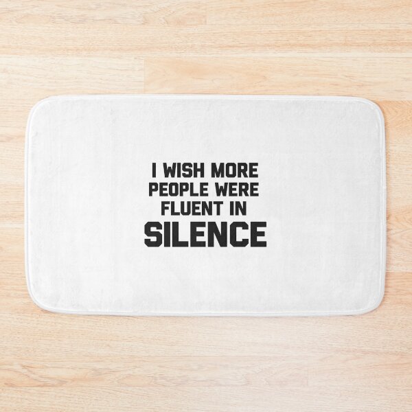 Item preview, I wish more people were fluent in silence,Humorous, Funny Saying designed and sold by CloudyPress.