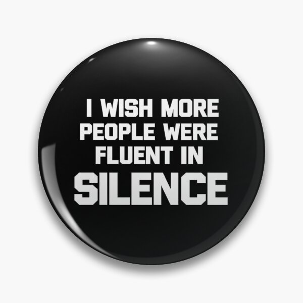 Item preview, I wish more people were fluent in silence,Humorous, Funny Saying designed and sold by CloudyPress.
