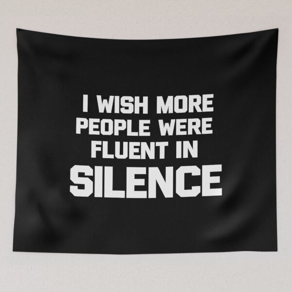 Item preview, I wish more people were fluent in silence,Humorous, Funny Saying designed and sold by CloudyPress.