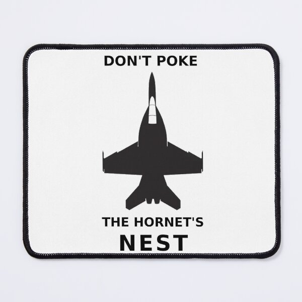 Item preview, F-18 DON'T POKE THE HORNET'S NEST designed and sold by Afterburner Therapy.