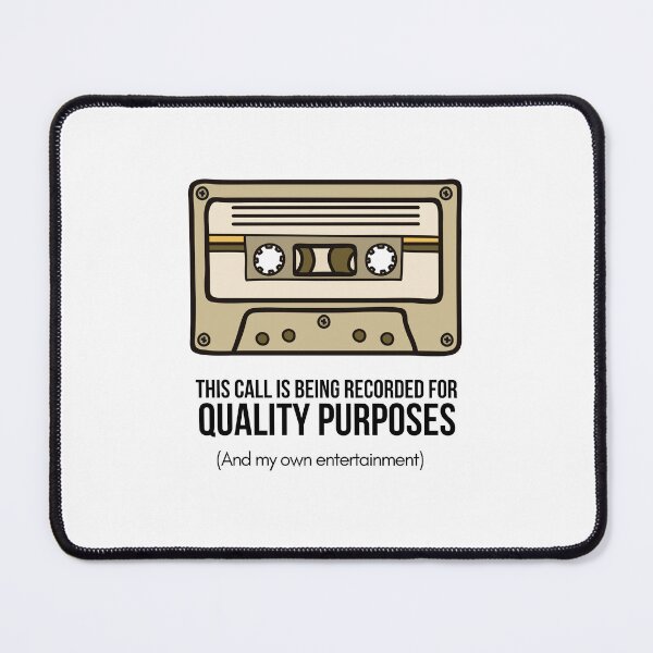 Item preview, This Call is Being Recorded for Quality Purposes designed and sold by TailoredInk1.