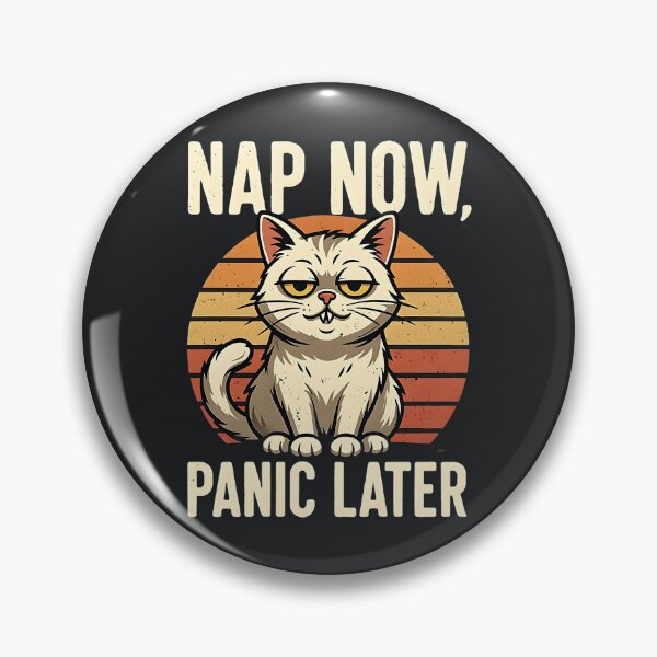 Item preview, Nap Now Panic Later – Funny Cat Meme - Sarcastic Quotes designed and sold by Taans-Creation.