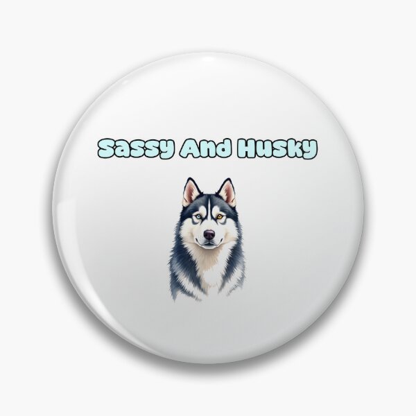 Item preview, Sassy And Husky designed and sold by NatureUnleashed.