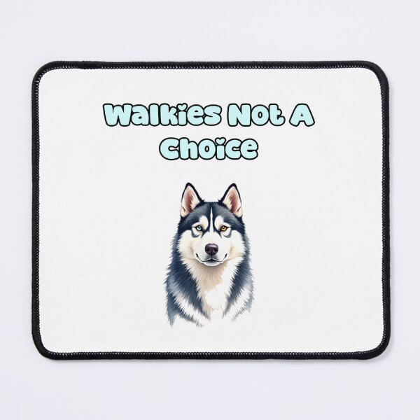 Item preview, Walkies Not A Choice designed and sold by NatureUnleashed.