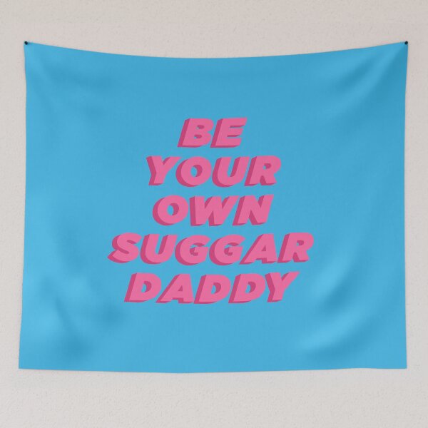 Item preview, Be Your Own Suggar Daddy designed and sold by biumedz.