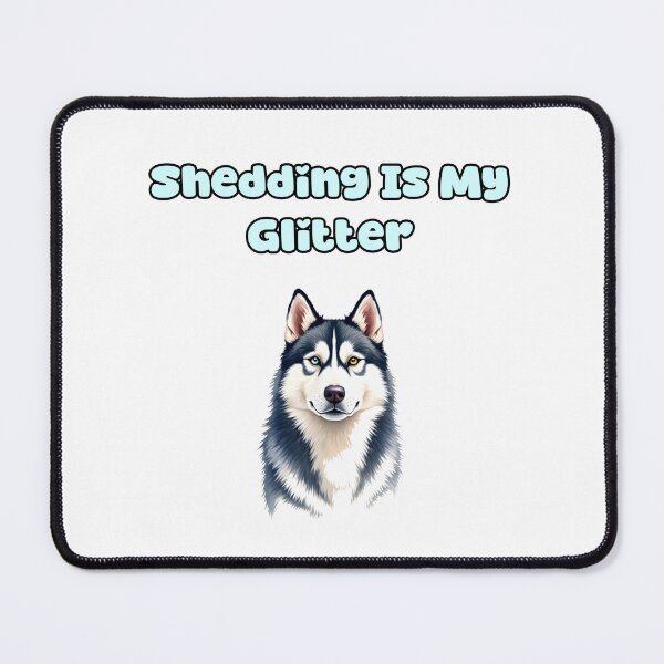 Item preview, Shedding Is My Glitter designed and sold by NatureUnleashed.