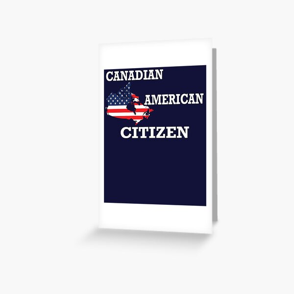 Citizenship gift US Canadian flag Naturalization citizen present Greeting Card