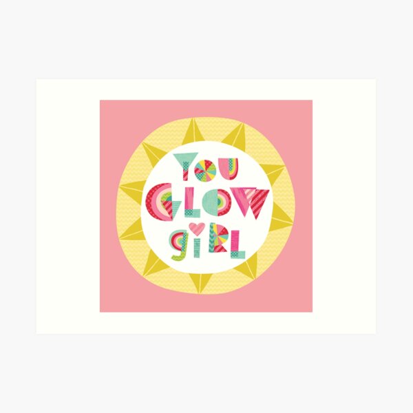 You Glow Girl Art Print