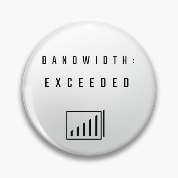 Item preview, Copy of Bandwidth Exceeded Minimalist Digital Overload Design designed and sold by MammieLO Art.