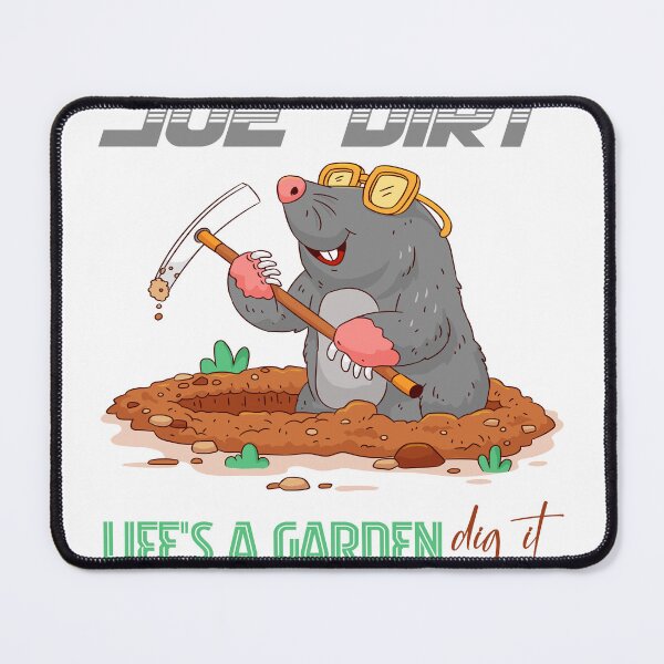 Item preview, Joe Dirt Mole Lifes A Garden Dig It designed and sold by SP Motif.