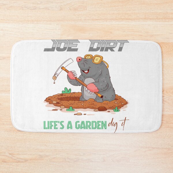 Item preview, Joe Dirt Mole Lifes A Garden Dig It designed and sold by SP Motif.