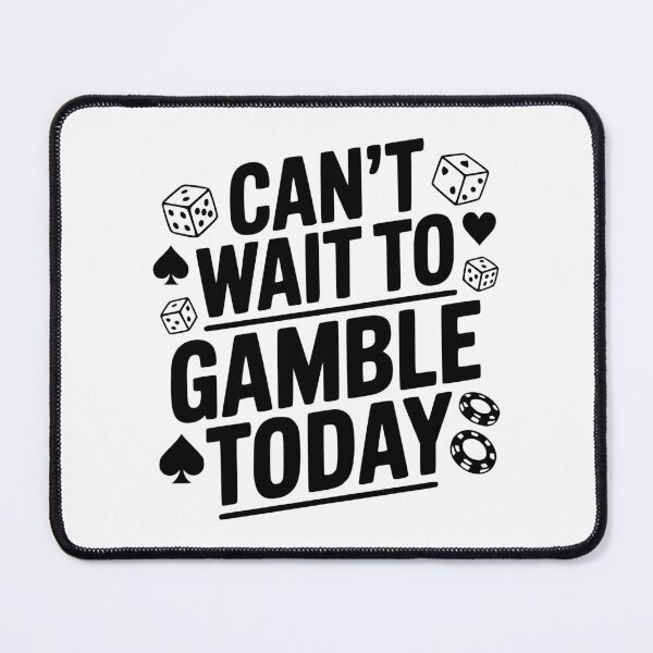 Item preview, Can't Wait to Gamble Today designed and sold by Frank Ring.