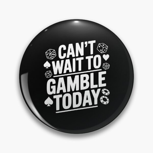 Item preview, Can't Wait to Gamble Today designed and sold by Frank Ring.