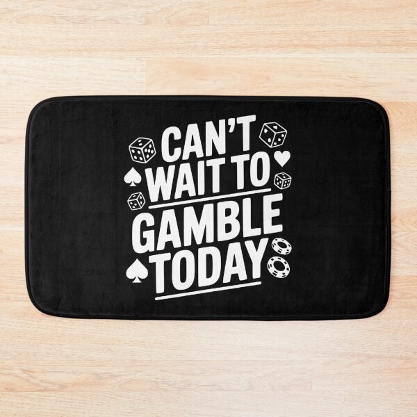 Item preview, Can't Wait to Gamble Today designed and sold by Frank Ring.