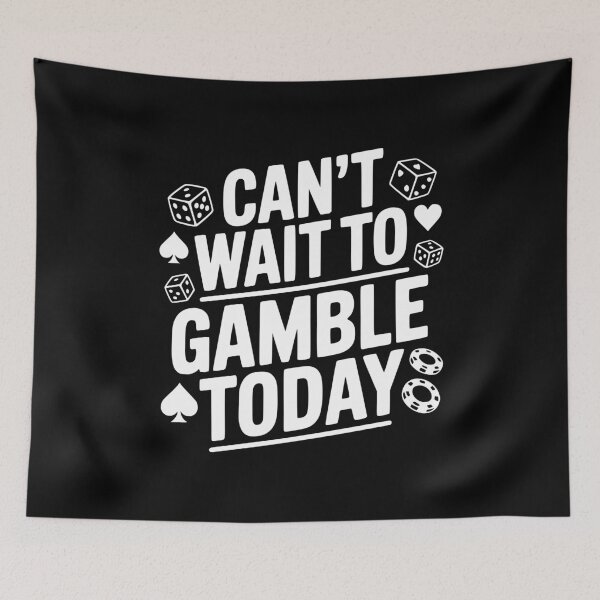 Item preview, Can't Wait to Gamble Today designed and sold by Frank Ring.